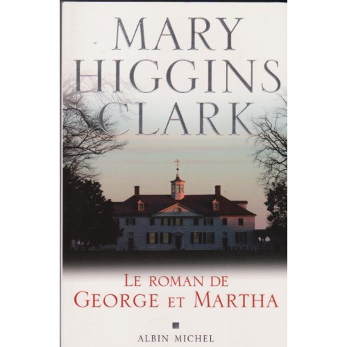Le roman  de Georges et Martha  Mary  Higging Clark
